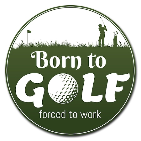 Signmission Born To Golf Circle Vinyl Laminated Decal D-12-CIR-Born to Golf